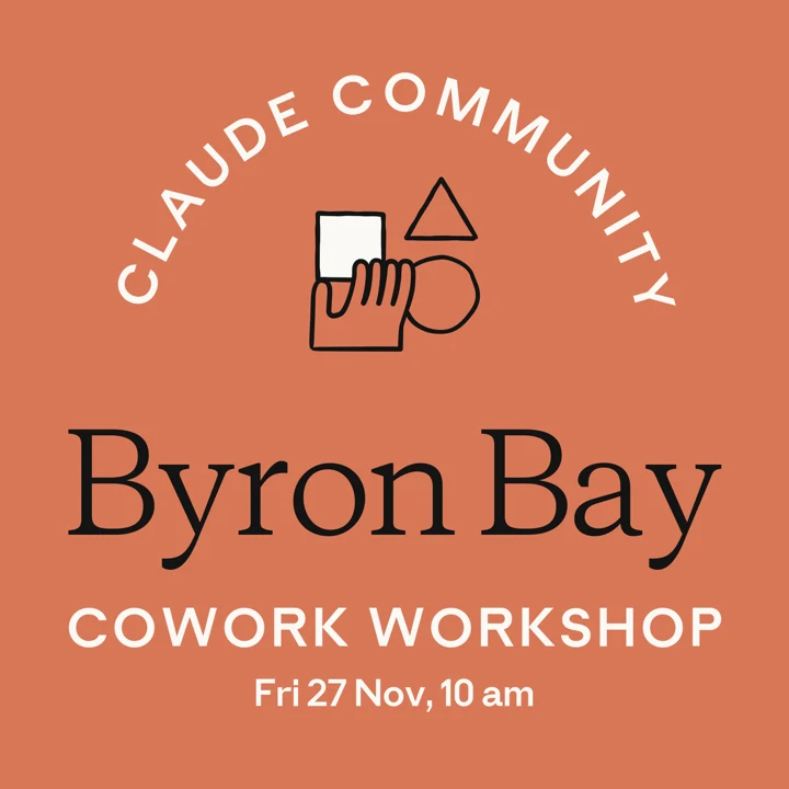 Claude Community Byron Bay cowork workshop, Fri 27 Nov